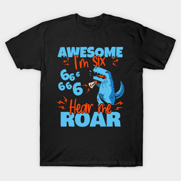 Kids I'm Six Hear Me Roar 6th Birthday Dinosaur print T-Shirt by theodoros20